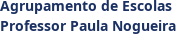 Agrupamento de Escolas Professor Paula Nogueira